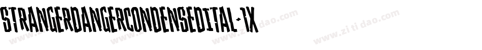 StrangerDangerCondensedItal-1xZj字体转换 StrangerDangerCondensedItal-1xZj字体转换