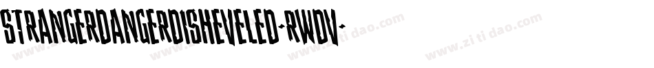 StrangerDangerDisheveled-RWdv字体转换