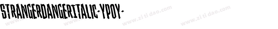 StrangerDangerItalic-YpOy字体转换