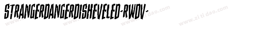 StrangerDangerDisheveled-RWdv字体转换