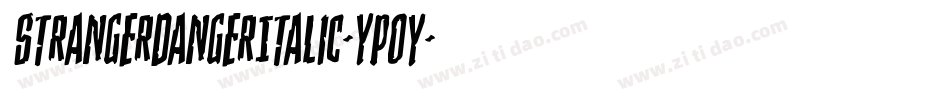 StrangerDangerItalic-YpOy字体转换