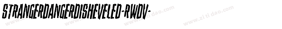 StrangerDangerDisheveled-RWdv字体转换