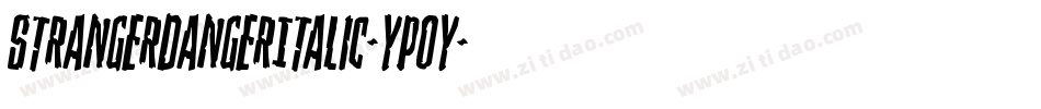 StrangerDangerItalic-YpOy字体转换
