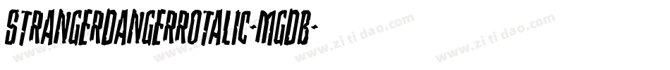 StrangerDangerRotalic-MgdB字体转换 StrangerDangerRotalic-MgdB字体转换