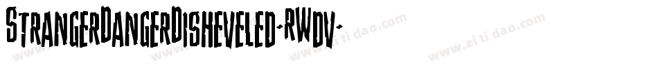 StrangerDangerDisheveled-RWdv字体转换