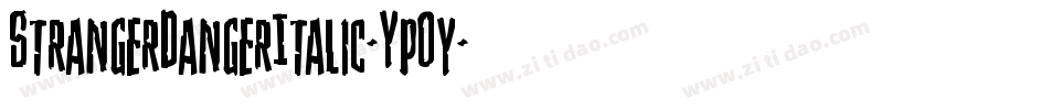 StrangerDangerItalic-YpOy字体转换