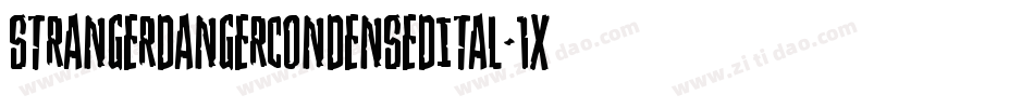 StrangerDangerCondensedItal-1xZj字体转换 StrangerDangerCondensedItal-1xZj字体转换
