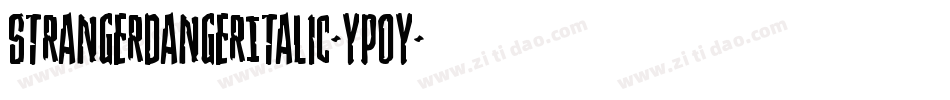 StrangerDangerItalic-YpOy字体转换