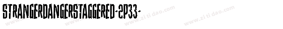 StrangerDangerStaggered-2p33字体转换