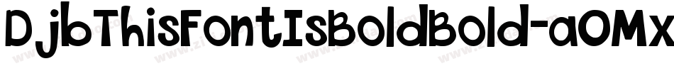 DjbThisFontIsBoldBold-aOMx字体转换