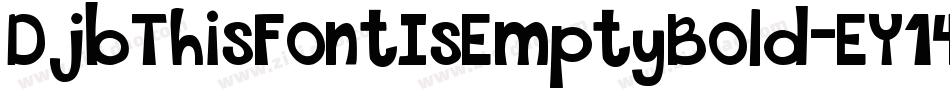 DjbThisFontIsEmptyBold-EY14字体转换