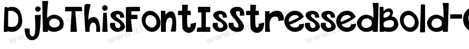 DjbThisFontIsStressedBold-OPdA字体转换