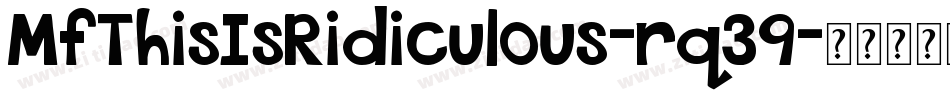 MfThisIsRidiculous-rq39字体转换