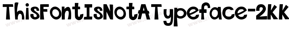 ThisFontIsNotATypeface-2KKd字体转换