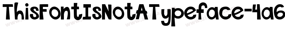 ThisFontIsNotATypeface-4a6p字体转换 ThisFontIsNotATypeface-4a6p字体转换
