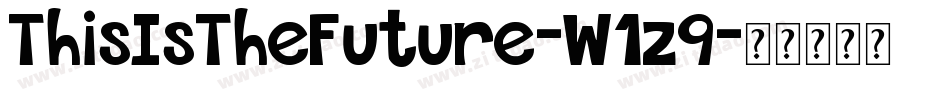 ThisIsTheFuture-W1z9字体转换
