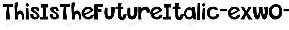 ThisIsTheFutureItalic-exwO字体转换