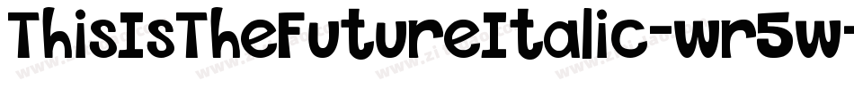 ThisIsTheFutureItalic-wr5w字体转换