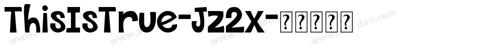 ThisIsTrue-Jz2x字体转换