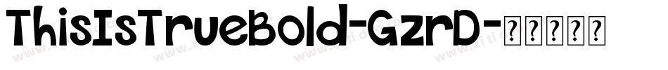 ThisIsTrueBold-GzrD字体转换