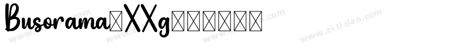 Busorama-XXg字体转换 Busorama-XXg字体转换