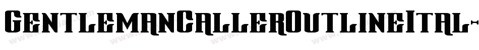 GentlemanCallerOutlineItal-MoGp字体转换