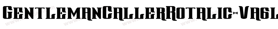 GentlemanCallerRotalic-Va6l字体转换 GentlemanCallerRotalic-Va6l字体转换