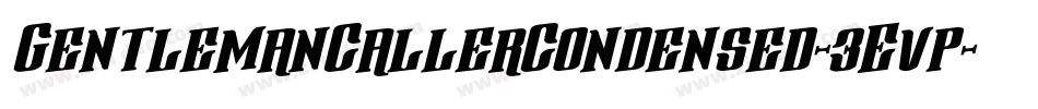 GentlemanCallerCondensed-3Evp字体转换