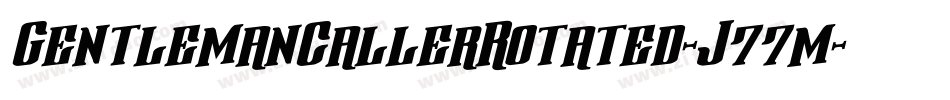 GentlemanCallerRotated-J77m字体转换