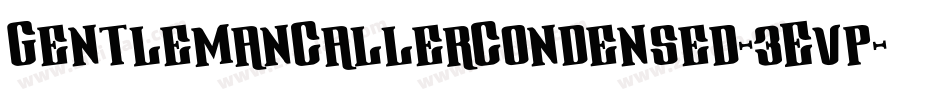 GentlemanCallerCondensed-3Evp字体转换
