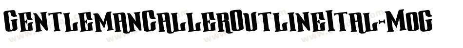 GentlemanCallerOutlineItal-MoGp字体转换