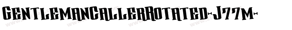 GentlemanCallerRotated-J77m字体转换