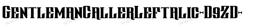 GentlemanCallerLeftalic-D9ZD字体转换