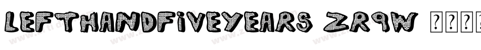 LeftHandFiveYears-zr9w字体转换