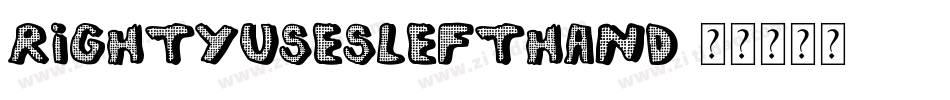 RightyUsesLeftHand字体转换