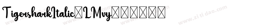 TigersharkItalic-LMvy字体转换
