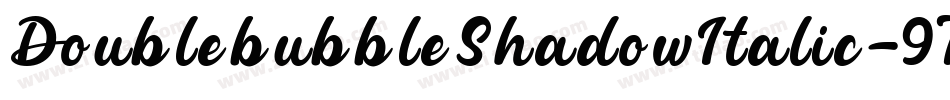DoublebubbleShadowItalic-97Py字体转换 DoublebubbleShadowItalic-97Py字体转换
