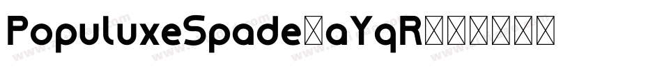 PopuluxeSpade-aYqR字体转换