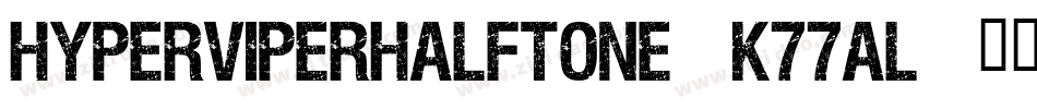 HyperViperHalftone-K77al字体转换