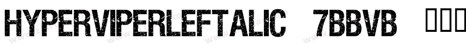 HyperViperLeftalic-7BBvB字体转换