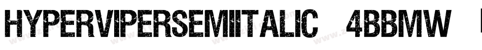 HyperViperSemiItalic-4BBMW字体转换