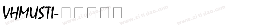 VHMUSTI字体转换