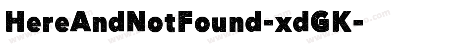 HereAndNotFound-xdGK字体转换