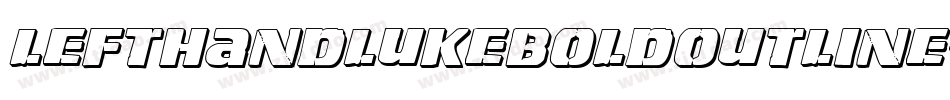 LeftHandLukeBoldOutline-w78n字体转换 LeftHandLukeBoldOutline-w78n字体转换