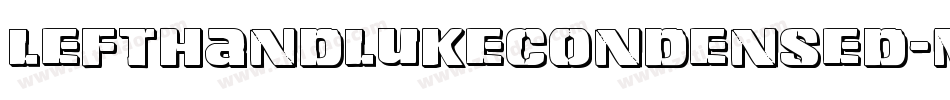 LeftHandLukeCondensed-m9gx字体转换