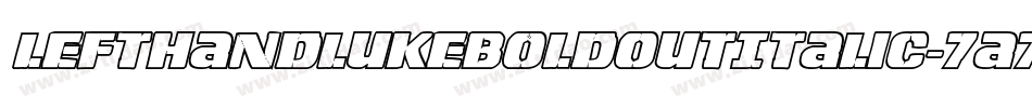 LeftHandLukeBoldOutItalic-7a7l字体转换