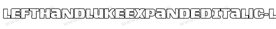 LeftHandLukeExpandedItalic-LM2g字体转换