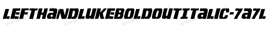 LeftHandLukeBoldOutItalic-7a7l字体转换