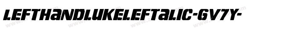 LeftHandLukeLeftalic-gV7Y字体转换