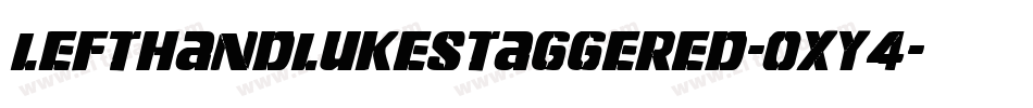 LeftHandLukeStaggered-0XY4字体转换 LeftHandLukeStaggered-0XY4字体转换
